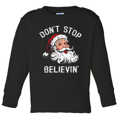 DonT Stop Believing Christmas Vintage Santa Funny Xmas Toddler Long Sleeve Shirt