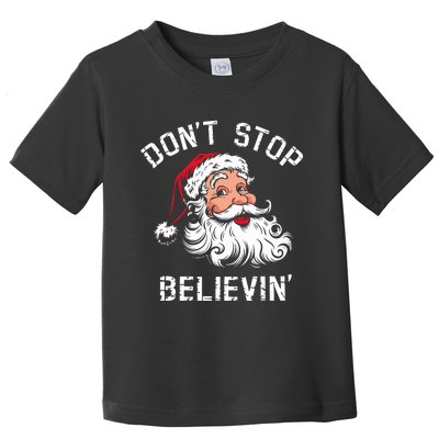 DonT Stop Believing Christmas Vintage Santa Funny Xmas Toddler T-Shirt