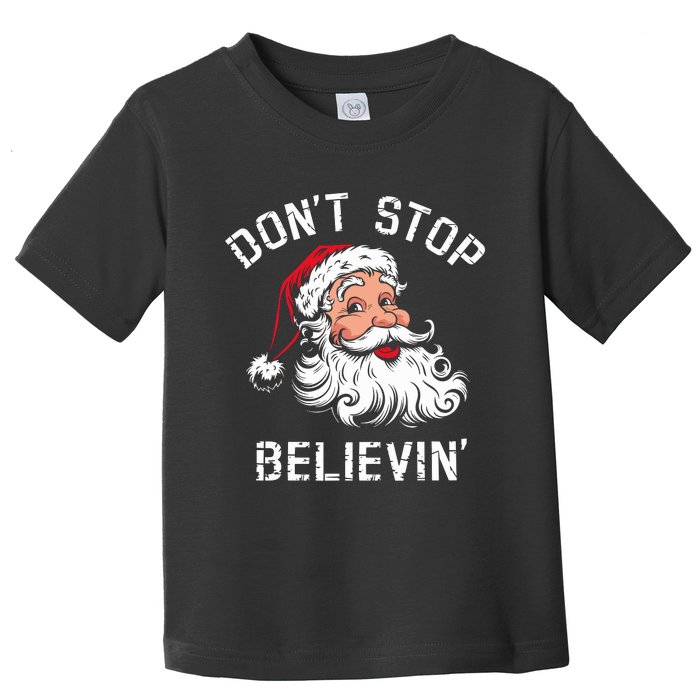 DonT Stop Believing Christmas Vintage Santa Funny Xmas Toddler T-Shirt