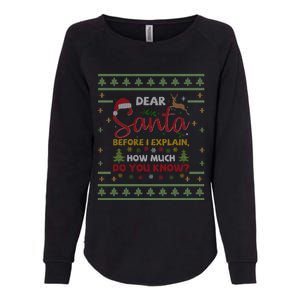 Dear Santa Before I Explain How Much Do You Know Christmas Cute Gift Womens California Wash Sweatshirt