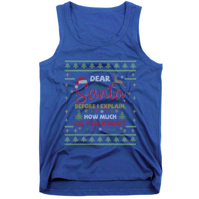 Dear Santa Before I Explain How Much Do You Know Christmas Cute Gift Tank Top