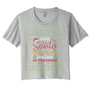 Dear Santa Before I Explain How Much Do You Know Christmas Cute Gift Women's Crop Top Tee