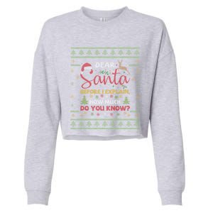 Dear Santa Before I Explain How Much Do You Know Christmas Cute Gift Cropped Pullover Crew