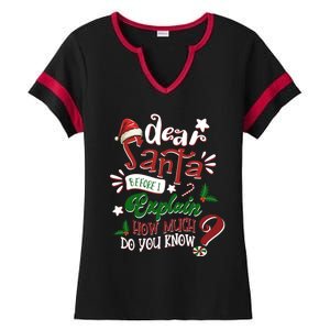 Dear Santa Before I Explain How Much Do You Know Christmas Gift Ladies Halftime Notch Neck Tee