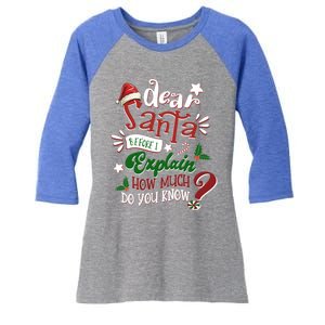 Dear Santa Before I Explain How Much Do You Know Christmas Gift Women's Tri-Blend 3/4-Sleeve Raglan Shirt