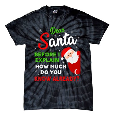 Dear Santa Before I Explain How Much Do You Know Already Tank Top Tie-Dye T-Shirt