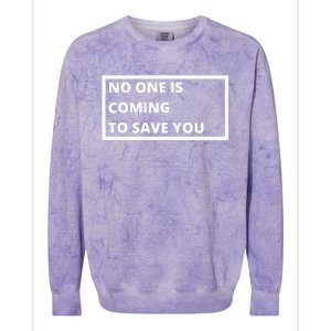 Dr Shawn Baker No One Is Coming To Save You Colorblast Crewneck Sweatshirt