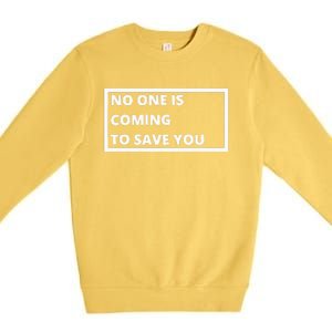 Dr Shawn Baker No One Is Coming To Save You Premium Crewneck Sweatshirt