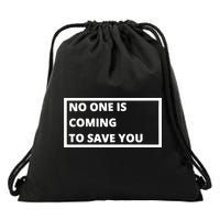 Dr Shawn Baker No One Is Coming To Save You Drawstring Bag