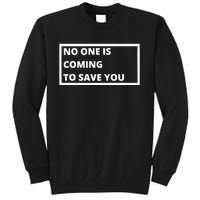 Dr Shawn Baker No One Is Coming To Save You Tall Sweatshirt