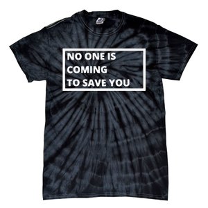 Dr Shawn Baker No One Is Coming To Save You Tie-Dye T-Shirt