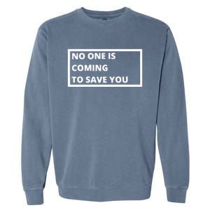 Dr Shawn Baker No One Is Coming To Save You Garment-Dyed Sweatshirt