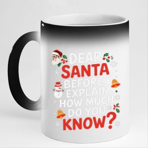 Dear Santa Before I Explain How Much Do You Know Funny Xmas 11oz Black Color Changing Mug