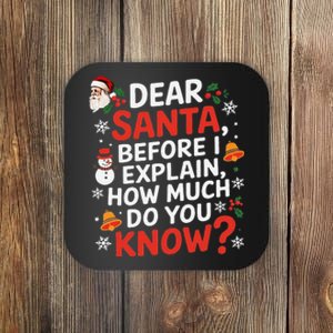 Dear Santa Before I Explain How Much Do You Know Funny Xmas Coaster