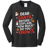 Dear Santa Before I Explain How Much Do You Know Funny Xmas Kids Long Sleeve Shirt