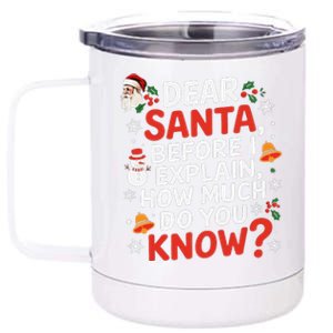 Dear Santa Before I Explain How Much Do You Know Funny Xmas 12 oz Stainless Steel Tumbler Cup