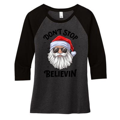 Don't Stop Believin Santa Christmas Boys Girls Funny Xmas Gift Women's Tri-Blend 3/4-Sleeve Raglan Shirt