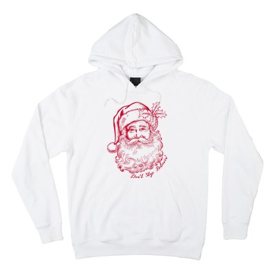 DonT Stop Believe Christmas Holiday Santa Claus Hoodie