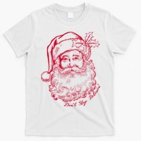 DonT Stop Believe Christmas Holiday Santa Claus T-Shirt