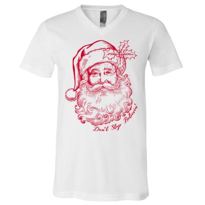 DonT Stop Believe Christmas Holiday Santa Claus V-Neck T-Shirt