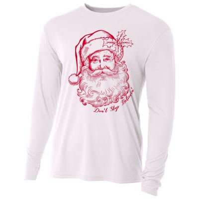 DonT Stop Believe Christmas Holiday Santa Claus Cooling Performance Long Sleeve Crew