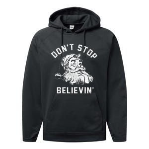 Don’t Stops Believing Funny Xmas Vibe Christmas Santa Lover Performance Fleece Hoodie