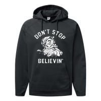 Don’t Stops Believing Funny Xmas Vibe Christmas Santa Lover Performance Fleece Hoodie