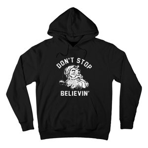 Don’t Stops Believing Funny Xmas Vibe Christmas Santa Lover Hoodie