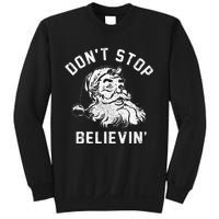 Don’t Stops Believing Funny Xmas Vibe Christmas Santa Lover Sweatshirt