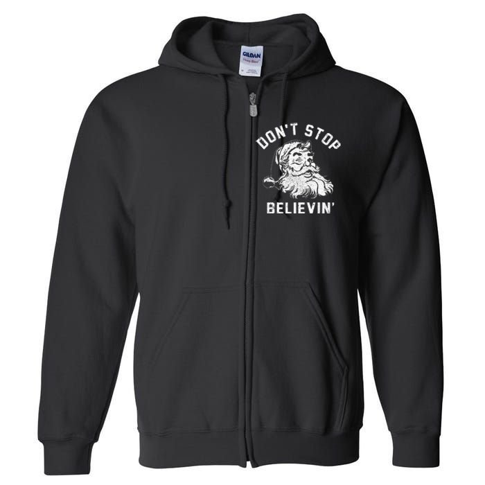 Don’t Stops Believing Funny Xmas Vibe Christmas Santa Lover Full Zip Hoodie