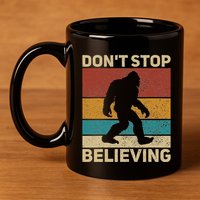 DonT Stop Believing Sasquatch Costume Big Foot Bigfoot 11oz C Handle Ceramic Mug