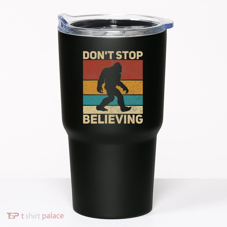 DonT Stop Believing Sasquatch Costume Big Foot Bigfoot Tumbler