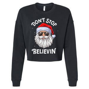 DonT Stop Believin Santa Funny Christmas Cropped Pullover Crew