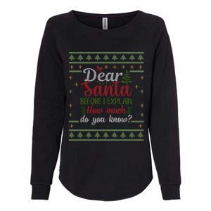 Dear Santa Before I Explain How Much Do You Know Christmas Cute Gift Womens California Wash Sweatshirt