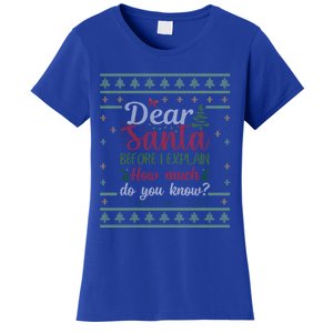 Dear Santa Before I Explain How Much Do You Know Christmas Cute Gift Women's T-Shirt