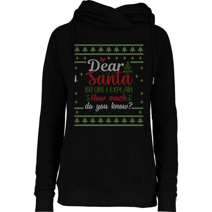 Dear Santa Before I Explain How Much Do You Know Christmas Womens Funnel Neck Pullover Hood