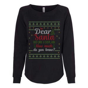 Dear Santa Before I Explain How Much Do You Know Christmas Womens California Wash Sweatshirt