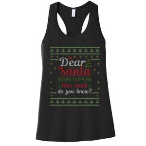 Dear Santa Before I Explain How Much Do You Know Christmas Women's Racerback Tank