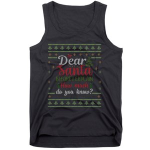 Dear Santa Before I Explain How Much Do You Know Christmas Tank Top