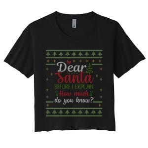 Dear Santa Before I Explain How Much Do You Know Christmas Women's Crop Top Tee