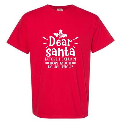 Dear Santa Before I Explain Garment-Dyed Heavyweight T-Shirt