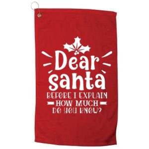 Dear Santa Before I Explain Platinum Collection Golf Towel