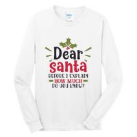 Dear Santa Before I Explain Tall Long Sleeve T-Shirt