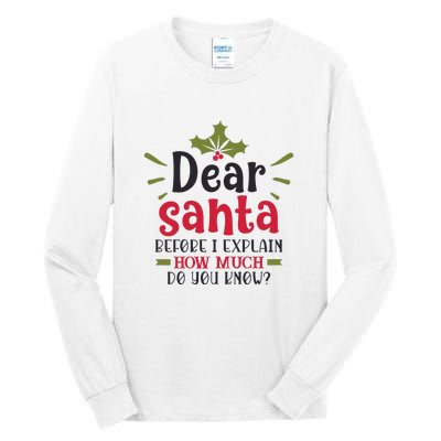 Dear Santa Before I Explain Tall Long Sleeve T-Shirt