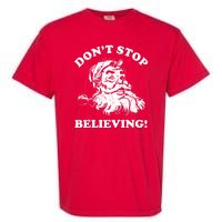 Dont Stop Believing Santa Claus Christmasvintage Garment-Dyed Heavyweight T-Shirt