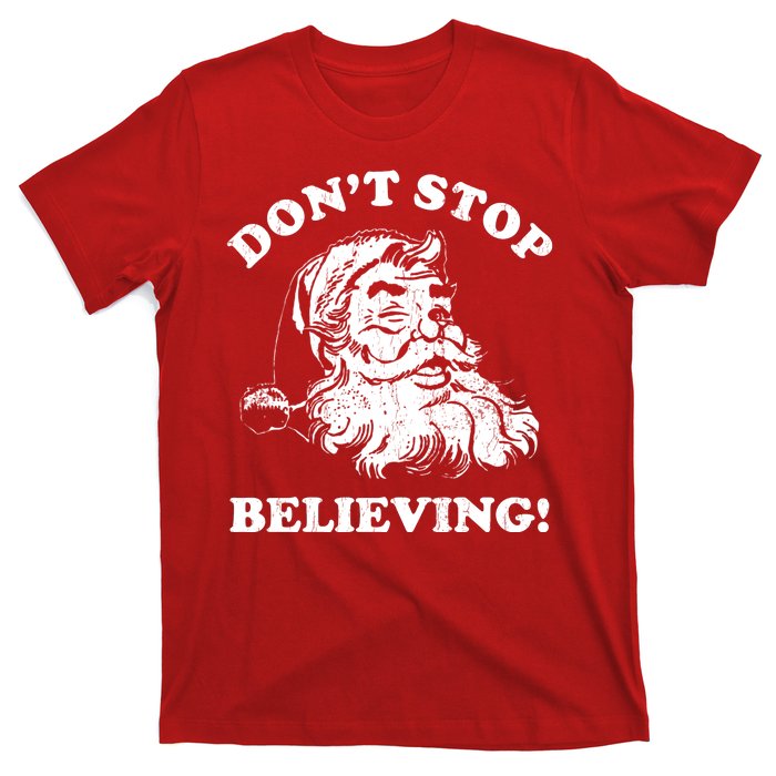 Dont Stop Believing Santa Claus Christmasvintage T-Shirt