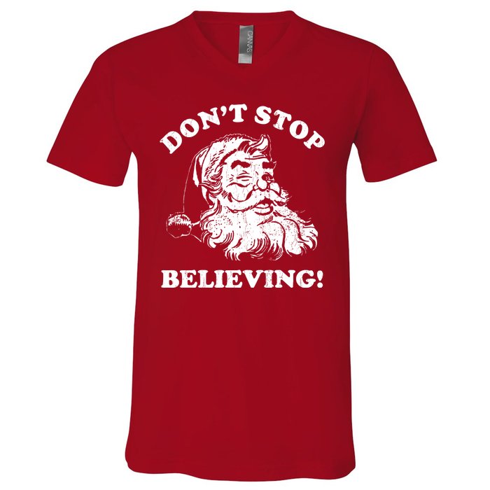 Dont Stop Believing Santa Claus Christmasvintage V-Neck T-Shirt