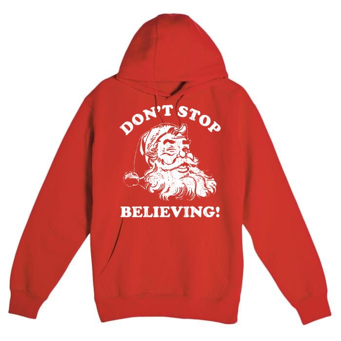 Dont Stop Believing Santa Claus Christmasvintage Premium Pullover Hoodie