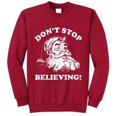 Dont Stop Believing Santa Claus Christmasvintage Tall Sweatshirt