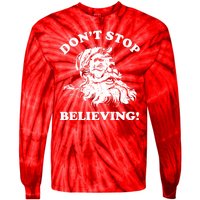 Dont Stop Believing Santa Claus Christmasvintage Tie-Dye Long Sleeve Shirt